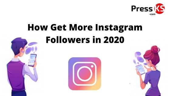 How To Get More Instagram Followers in 2020