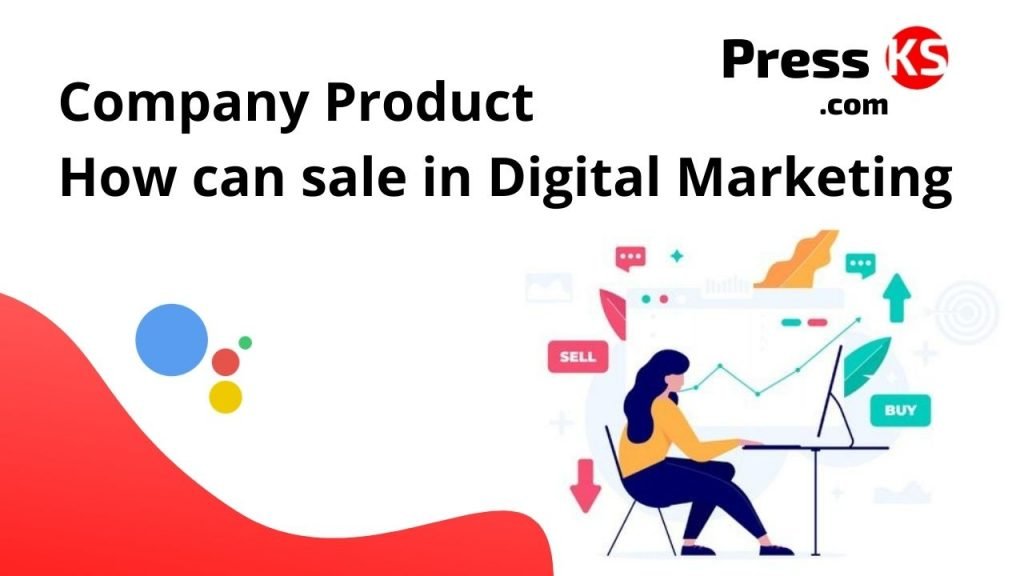 Company Product How can sale in digital marketing